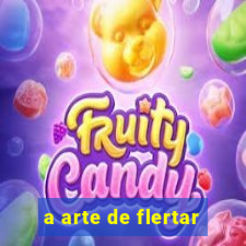 a arte de flertar